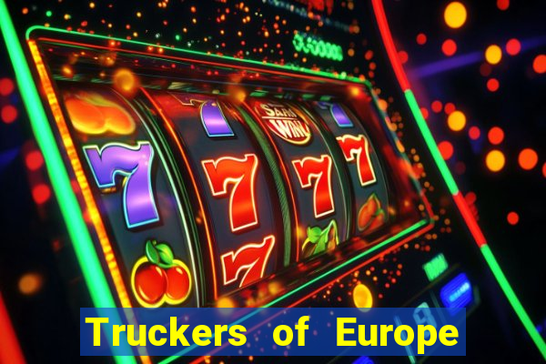 Truckers of Europe 3 dinheiro infinito